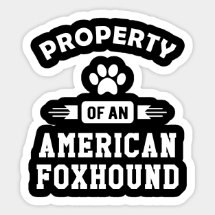 American Foxhound Dog - Property of an american foxhound Sticker